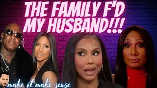 Tamar & Towanda Slept With Toni's Man | Tamar Confirms Trina's Husband who Texted Niece