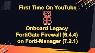 How to Onboard Legacy Fortigate Firewalls in FortiManager (7.2.1).