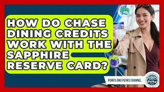 How Do Chase Dining Credits Work With the Sapphire Reserve Card? | Points and Perks Channel News