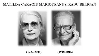 MATILDA CARAGIU MARIOȚEANU și RADU BELIGAN