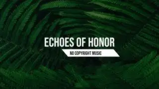Echoes of Honor Epic Orchestral No Copyright Music