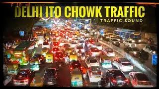 Delhi Traffic - ITO Chowk | Delhi IndiaTraffic Sound🚦 #ITO #Delhi