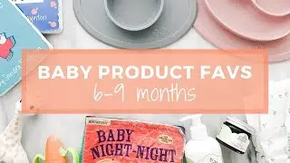 Favorite Baby Products & Toys for 6-9 Months | Healthy Grocery Girl