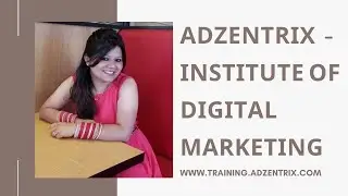 Adzentrix Digital Marketing Institute - Rohini, Delhi
