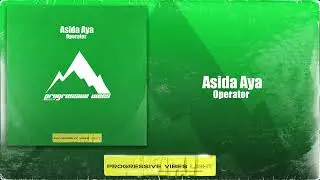 Asida Aya - Operator (Promo) [Progressive Vibes]