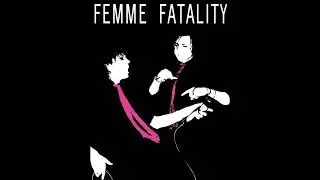 Femme Fatality - Octavia's Love Song