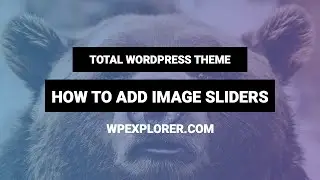 How to Add an Image Slider | Total WordPress Theme