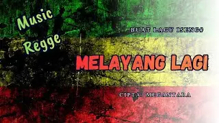 Musik regge (Melayang Lagi)