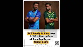 #PCB ready to bear loss of $3 million in case of #AsiaCup boycott: #NajamSethi