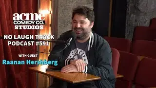 EP591 with Raanan Hershberg | No Laugh Track Podcast