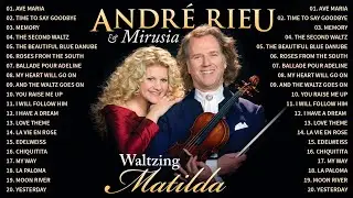Andr&eacute; Rieu & Mirusia-Andr&eacute; Rieu Greatest Hits Full Album 2023-The best of Andr&eacute; Rieu🎻🎻 TOP 20 VIOLIN