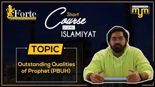 Outstanding Qualities of Prophet (PBUH) | Olevel Islamiyat | 2058/01 | Muhammad Yousuf Memon