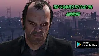 Best games to play on android available on play store