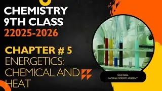 Energetics || chemical energy || heat energy || enthalpy || chapter 5 || chemistry || class 9