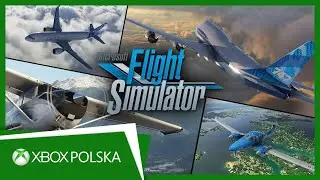 Microsoft Flight Simulator - prezentacja rozgrywki | X019
