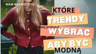 Jakie trendy wybrać aby być modną i elegancką tego zimowego sezonu. 6  kluczowych element&oacute;w .