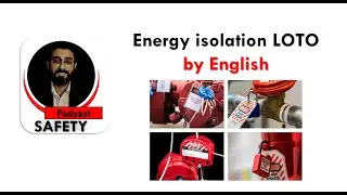 Safety Podcast : Energy Isolation LOTO by English