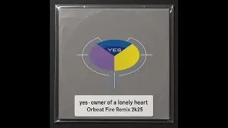Yes - Owner Of A Lonely Heart (Orbeat Fire Remix)