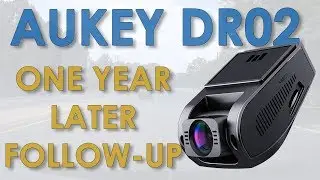 AUKEY DR02 Dashcam One Year Follow-up Review and FAQ