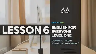 ENGLISH COURSE LESSON 6 - TO BE VERBS