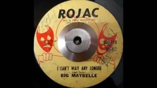Big Maybelle - I Can't Wait Any Longer