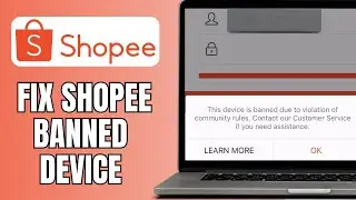 Как исправить заблокированное устройство Shopee