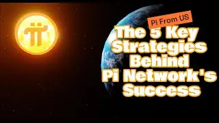 The 5 key strategies behind Pi Network's Success