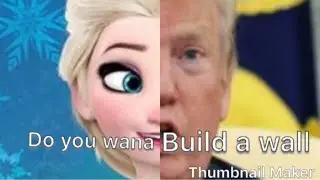 Donald trump sing &ldquo;do you want to build a wall&rdquo; (frozen parody) with lyrics