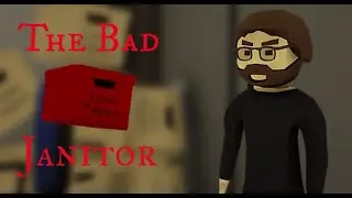 The Bad Janitor