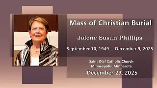 Saint Olaf Catholic Church - Jolene Susan Phillips - Mass of Christian Burial - December 29, 2025