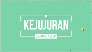 CERAMAH AGAMA KEJUJURAN