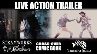 Live Action Trailer: Steamworks & Shadows - Children of Proteus (Steampunk Comic Book)