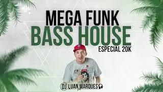 MEGA BASS HOUSE 2019 (DJ LUAN MARQUES)