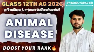 ANIMAL DISEASE PART 04 || FOR 12TH AGRICULTURE 2026 || AGRICULTURE  BY RAHUL YADAV SIR