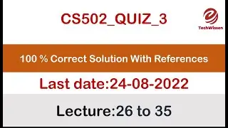CS502 QUIZ 3 Solution 2022