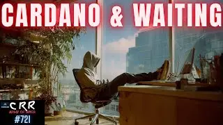 Cardano (ADA) & the Waiting Game | Cardano Rumor Rundown #721