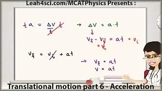 MCAT Physics Acceleration in Translational Motion Video 6 by Leah4sci