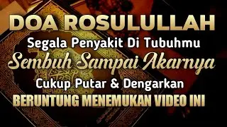 DOA ROSULULLAH🤲PENY4KIT DI TUBUHMU SEMBUH TOTAL, ASAL SANGGUP PUTAR 2 MENIT❗BUKTIKAN SEKARANG
