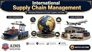 International Supply Chain Management Explained: Tools, Challenges & Growth | AIMS Education