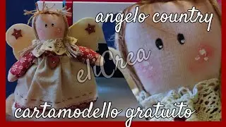 529 Angelo country angelo natalizio 2021 e non solo  #elicrea cucito creativo CARTAMODELLO gratuito