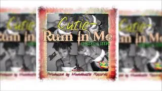 Cutie - Rum In Me ▶2017 Soca▶  (Disorderly Riddim)