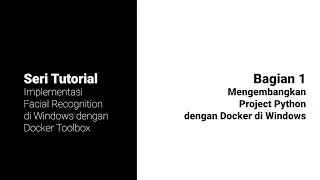 Docker Gui Apps di Windows #1 - Develop Project Python dengan Docker