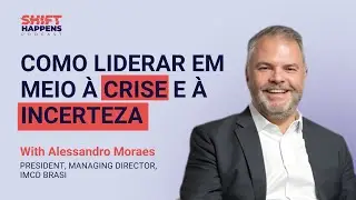 SE01E31 Como Liderar em Meio &agrave; Crise e &agrave; Incerteza | Alessandro Moraes
