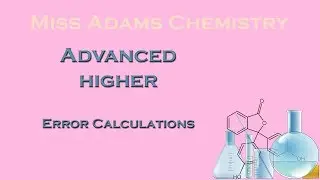 Advanced Higher: Error Calculations