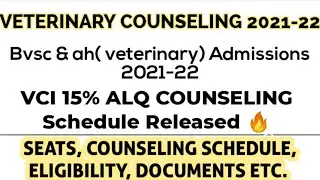 VCI 15% ALQ SEATS BVSC & AH COUNSELING SCHEDULE 2021-22 RELEASED 🔥 | Complete process of counseling