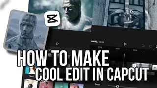 How To Make Cool Edit in Capcut