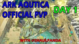 ARK OFFICIAL PVP AQUATICA DAY 1 GAMEPLAY