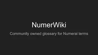 Numerai Community Meetup - Toronto - Talk 4 - NumerWiki: the Numerai Glossary by Peter Ling