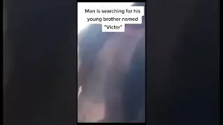 Man is searching for his young brother named
