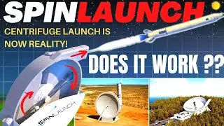 SPINLAUNCH! A New Crazy Method To Launch Satellites Into Space, Does it Really Work?